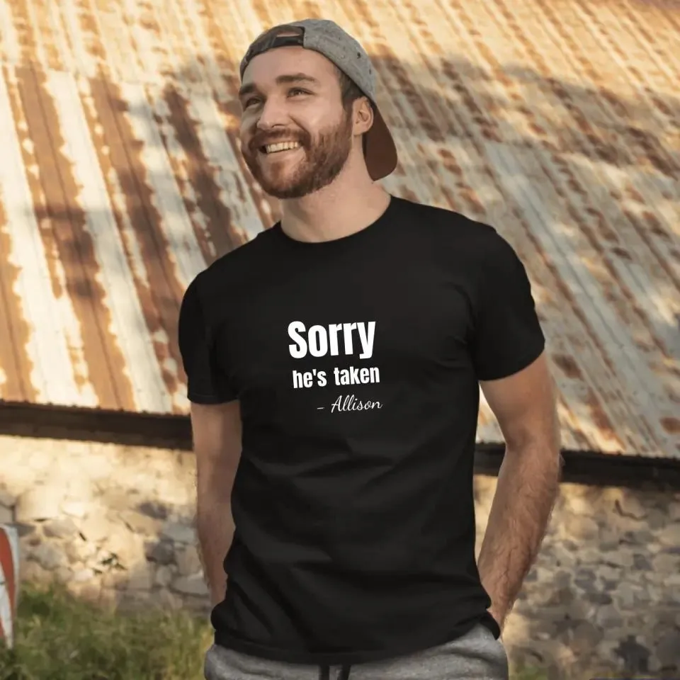 Sorry He's Taken Custom Couple T-Shirt