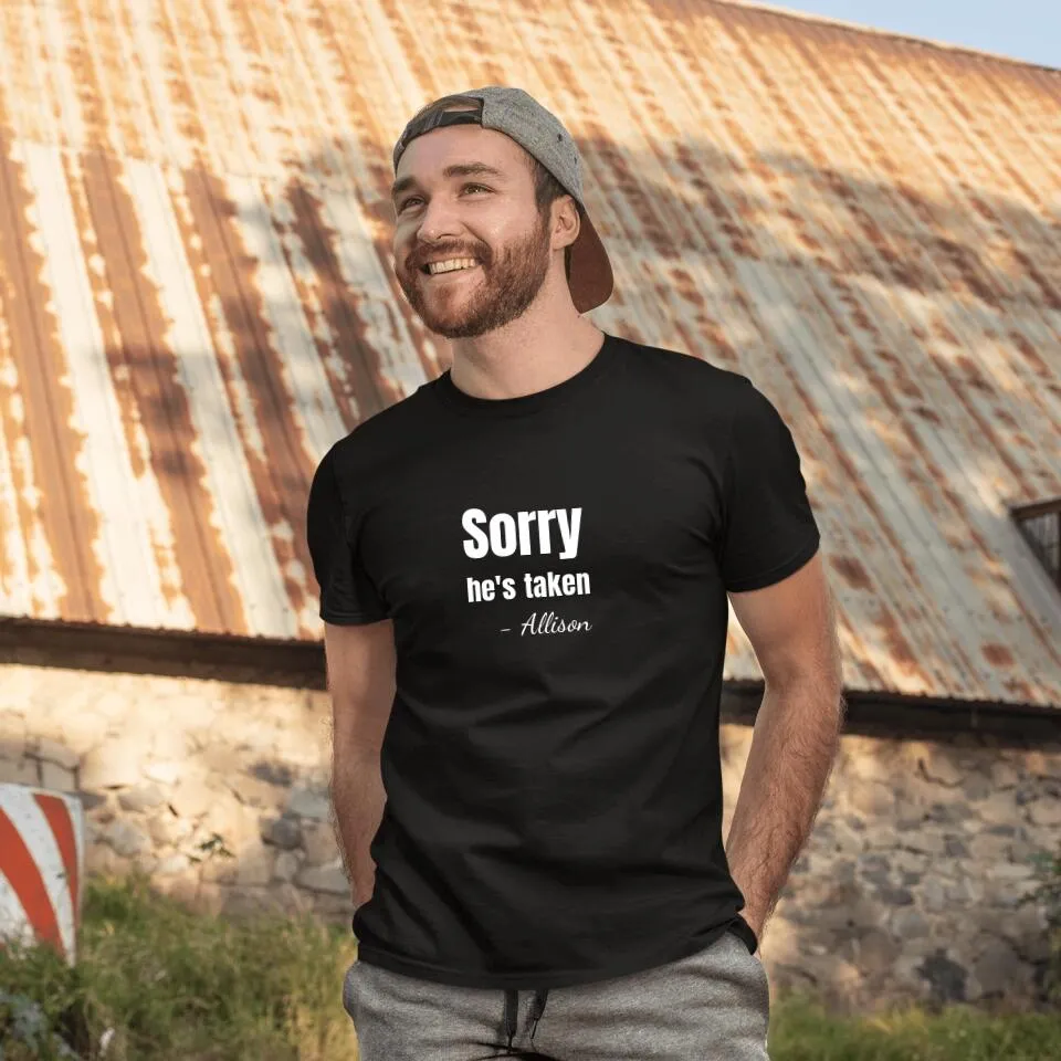 Sorry He's Taken Custom Couple T-Shirt