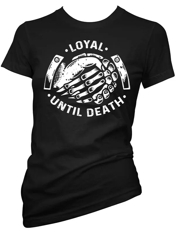 Women's Loyal Until Death Tee